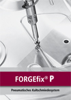 FORGEfix® P - Pneumatic cold forging Precision tool